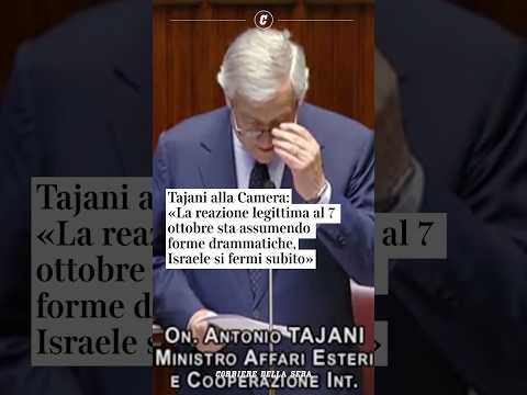 Tajani: «La reazione legittima al 7 ottobre sta assumendo forme drammatiche. Israele si fermi»