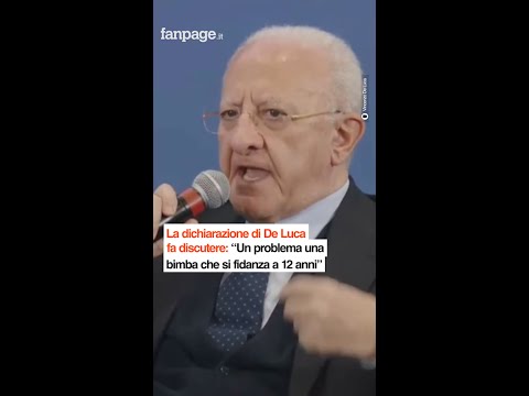 La dichiarazione di De Luca fa discutere: “Un problema una bimba che si fidanza a 12 anni”