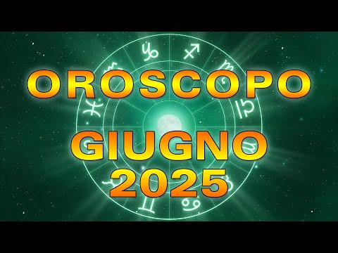 Oroscopo del Mese: Giugno 2025!