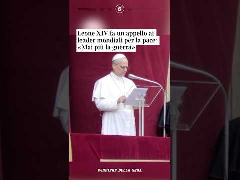 Leone XIV fa un appello ai leader mondiali per la pace: «Mai più la guerra» #shorts #news