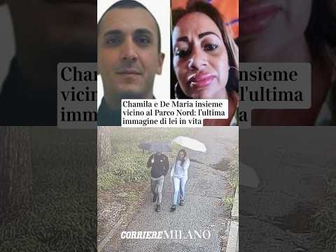 Chamila e De Maria insieme vicino al Parco Nord: l’ultima immagine di lei in vita #shorts #news