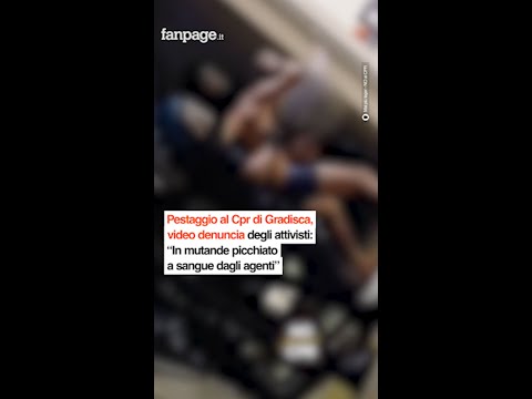 Pestaggio al Cpr di Gradisca, video denuncia degli attivisti