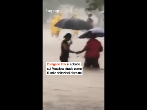 L’uragano Erik si abbatte sul Messico