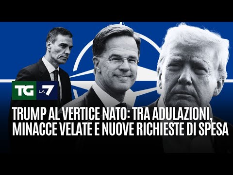 Trump al vertice Nato: tra adulazioni, minacce velate e nuove richieste di spesa