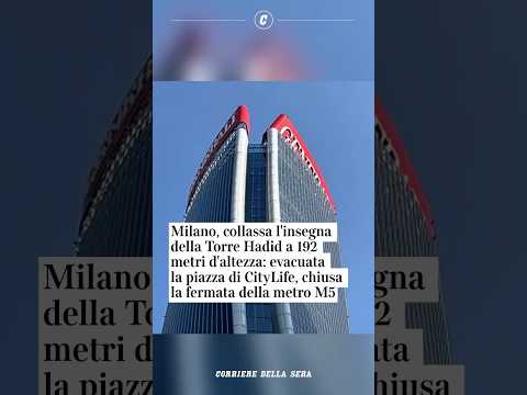 Milano, collassa l’insegna della Torre Hadid a 192 metri d’altezza: evacuata la piazza di CityLife