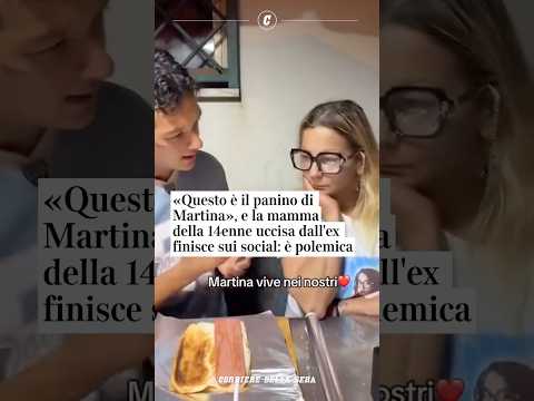 «Questo è il panino di Martina»: la mamma della 14enne uccisa dall’ex finisce sui social. È polemica