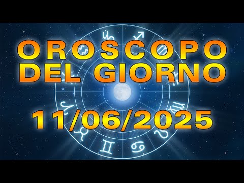 Oroscopo del Giorno: Mercoledì, 11 Giugno 2025!