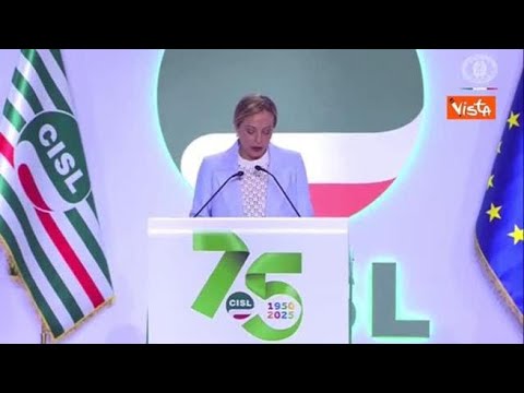 Meloni a congresso Cisl: Per Governo centrale confronto con parti sociali