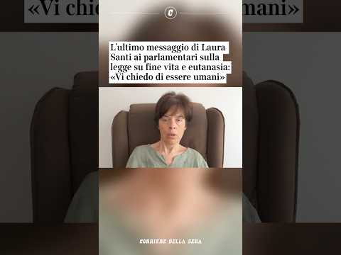L’ultimo messaggio di Laura Santi ai parlamentari sulla legge su fine vita e eutanasia #shorts #news