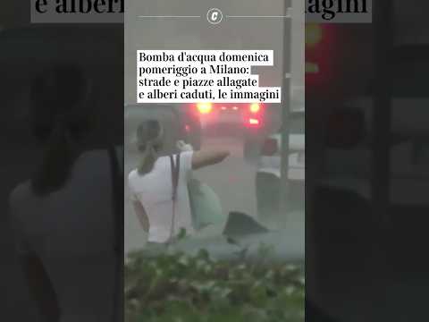 Bomba d’acqua domenica pomeriggio a Milano: strade e piazze allagate e alberi caduti #shorts #news