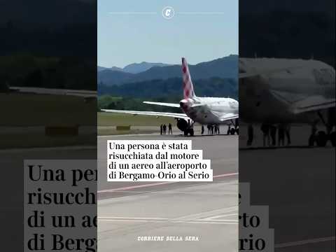 Una persona è stata risucchiata dal motore di un aereo all’aeroporto di Bergamo #shorts #news