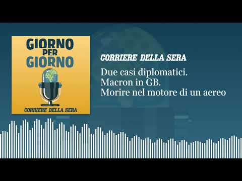 Il caso Cina-Germania. Macron in GB. Morire nel motore di un aereo
