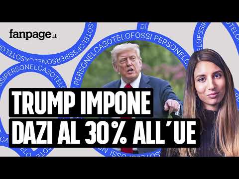 Come risponderà l’Europa ai dazi al 30% di Donald Trump  – Nel Caso Te Lo Fossi Perso EP81