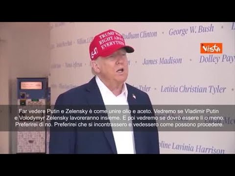 Trump: Far vedere Putin e Zelensky è come unire olio e aceto. Vedremo se dovrò essere lì o meno