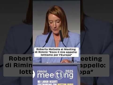 L’intervento della presidente del Parlamento europeo, Roberta Metsola, al Meeting di Rimini 2025