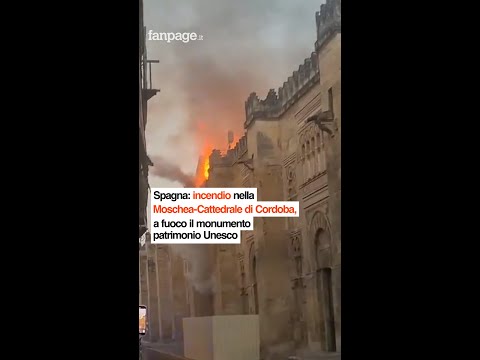 Spagna: incendio nella Moschea-Cattedrale di Cordoba, a fuoco il monumento patrimonio unesco