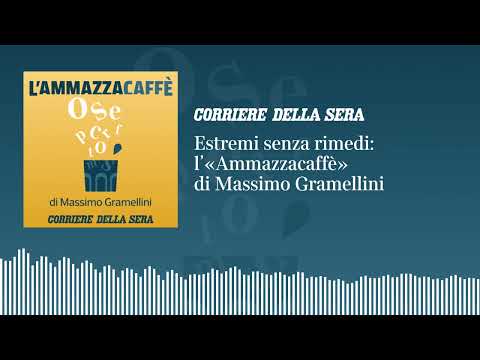 Estremi senza rimedi: l’«Ammazzacaffè» di Massimo Gramellini