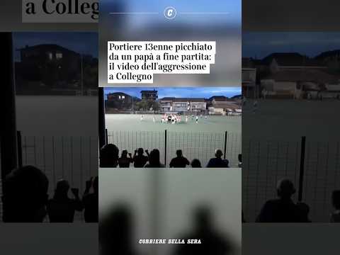 Portiere 13enne picchiato da un papà a fine partita: il video dell’aggressione a Collegno #shorts