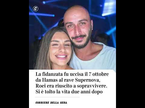 La fidanzata fu uccisa il 7 ottobre da Hamas al rave. Roei si è tolto la vita due anni dopo