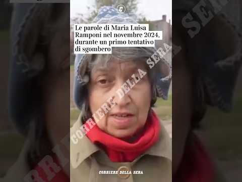 Le parole di Maria Luisa Ramponi nel novembre 2024, durante un primo tentativo di sgombero