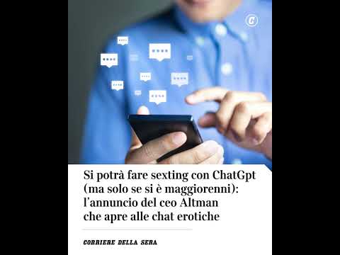 Si potrà fare sexting con ChatGpt, ma solo i maggiorenni: l’annuncio che apre alle chat erotiche