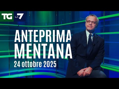 L’anteprima di Mentana del Tg La7 del 24 ottobre 2025