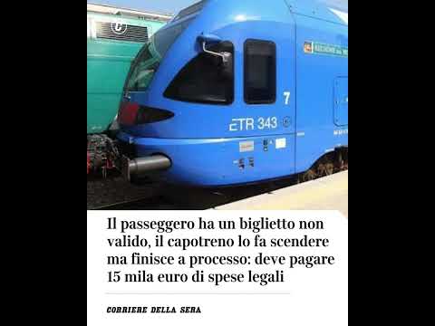 Capotreno fa scendere passeggero senza biglietto ma finisce a processo: deve pagare €25.000 di spese