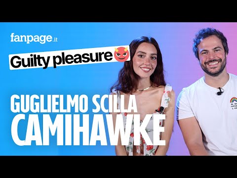 I guilty pleasure di Camihawke e Guglielmo Scilla: i piaceri inconfessabili della coppia