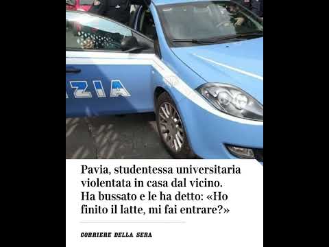 Pavia, studentessa violentata in casa dal vicino. Le ha detto: «Ho finito il latte, mi fai entrare?»