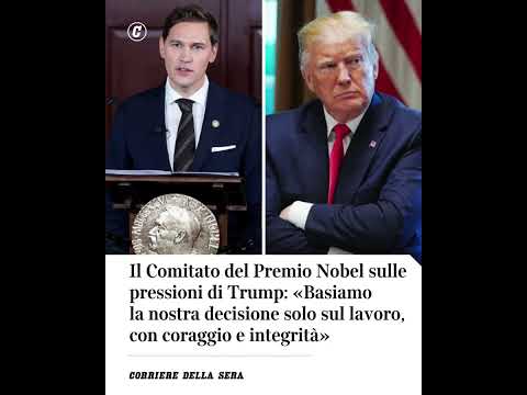 Il Comitato del Premio Nobel sulle pressioni di Trump: «Decidiamo nel nome di coraggio e integrità»