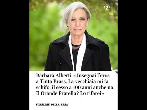 Barbara Alberti: «Insegnai l’eros a Tinto Brass. La vecchiaia fa schifo, sesso a 100 anni anche no»