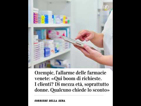 Ozempic, l’allarme delle farmacie venete: «Boom di richieste, soprattutto da donne di mezza età»