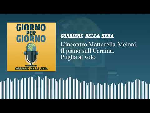 L’incontro Mattarella-Meloni. Il piano sull’Ucraina. Puglia al voto | GIORNO PER GIORNO 20/11