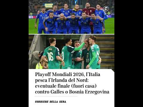 Playoff Mondiali 2026, Italia pesca Nord Irlanda: eventuale finale in trasferta con Galles o Bosnia