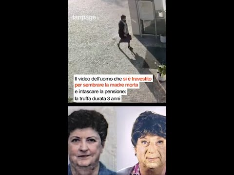 Il video dell’uomo che si è travestito per sembrare la madre morta e intascare la pensione: la truff