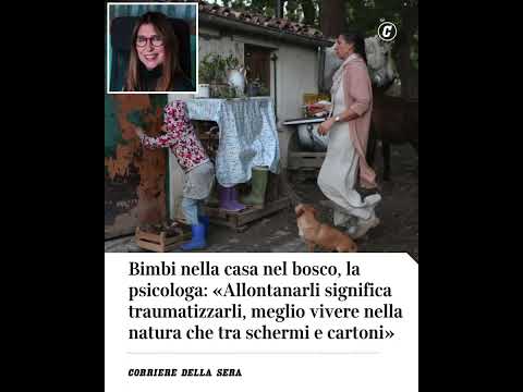 Bimbi nella casa nel bosco, la psicologa: «Meglio vivere nella natura che tra schermi e cartoni»