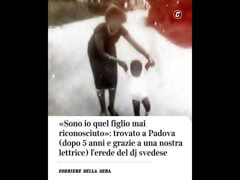 «Sono io quel figlio mai riconosciuto»: trovato a Padova dopo 5 anni l’erede del dj svedese #shorts