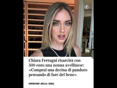 Chiara Ferragni risarcirà con 500 euro una nonna: «Comprai molti pandoro pensando di fare del bene»