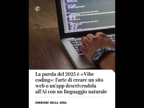 La parola del 2025 è «Vibe coding»: l’arte di creare un sito web o un’App descrivendola all’Ai