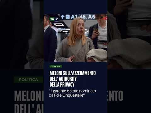 Meloni sull’azzeramento dell’Authority della privacy: “Il garante è stato nominato da Pd e 5Stelle”