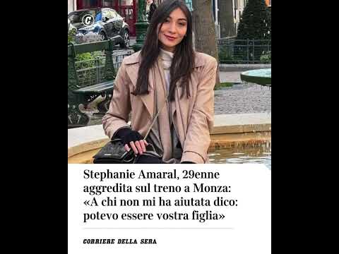 Stephanie Amaral, aggredita sul treno a Monza «A chi non mi ha aiutata potevo essere vostra figlia»