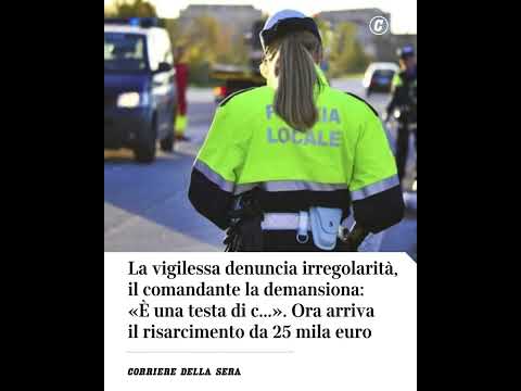 La vigilessa denuncia irregolarità, il comandante la demansiona. Ora arriva risarcimento da 25mila €