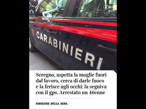 Seregno, aspetta la moglie fuori dal lavoro, cerca di darle fuoco e la ferisce agli occhi