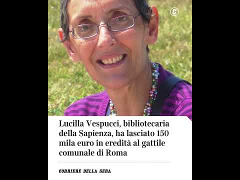 Lucilla Vespucci, bibliotecaria della Sapienza, ha lasciato 150.000€ in eredità al gattile di Roma