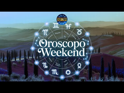OROSCOPO DEL WEEKEND 6 E 7 DICEMBRE 2025: AMORE, LAVORO E FORTUNA PER TUTTI I SEGNI