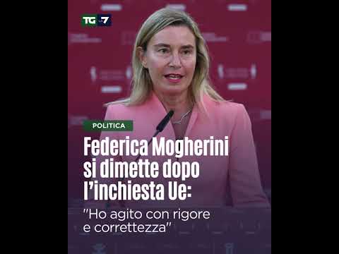 Mogherini si dimette dopo l’inchiesta Ue: “Ho agito con rigore e correttezza”