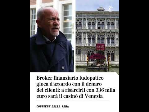 Broker finanziario ludopatico gioca d’azzardo col denaro dei clienti: il casinò di Venezia risarcirà