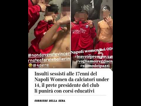 Insulti sessisti alle 17enni del Napoli Women, il prete li punirà con discorsi educativi #shorts