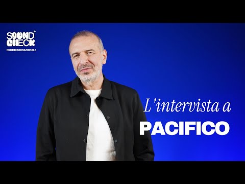 Soundcheck | L’intervista a Pacifico