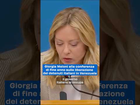 Giorgia Meloni alla conferenza di fine anno sulla liberazione dei detenuti italiani in Venezuela